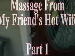 Massage From My Friends Hot Wife Part 1